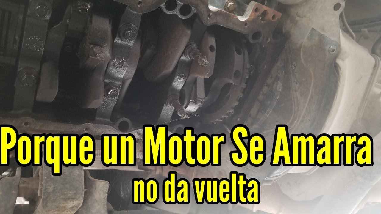 Qué pasa cuando un motor se amarra 】 - El mundo del motor